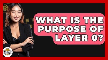 What Is The Purpose Of Layer 0? - CryptoBasics360.com