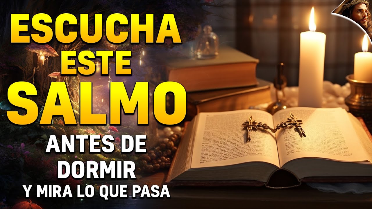 Escucha este Salmo antes de dormir y mira lo que pasa! - YouTube