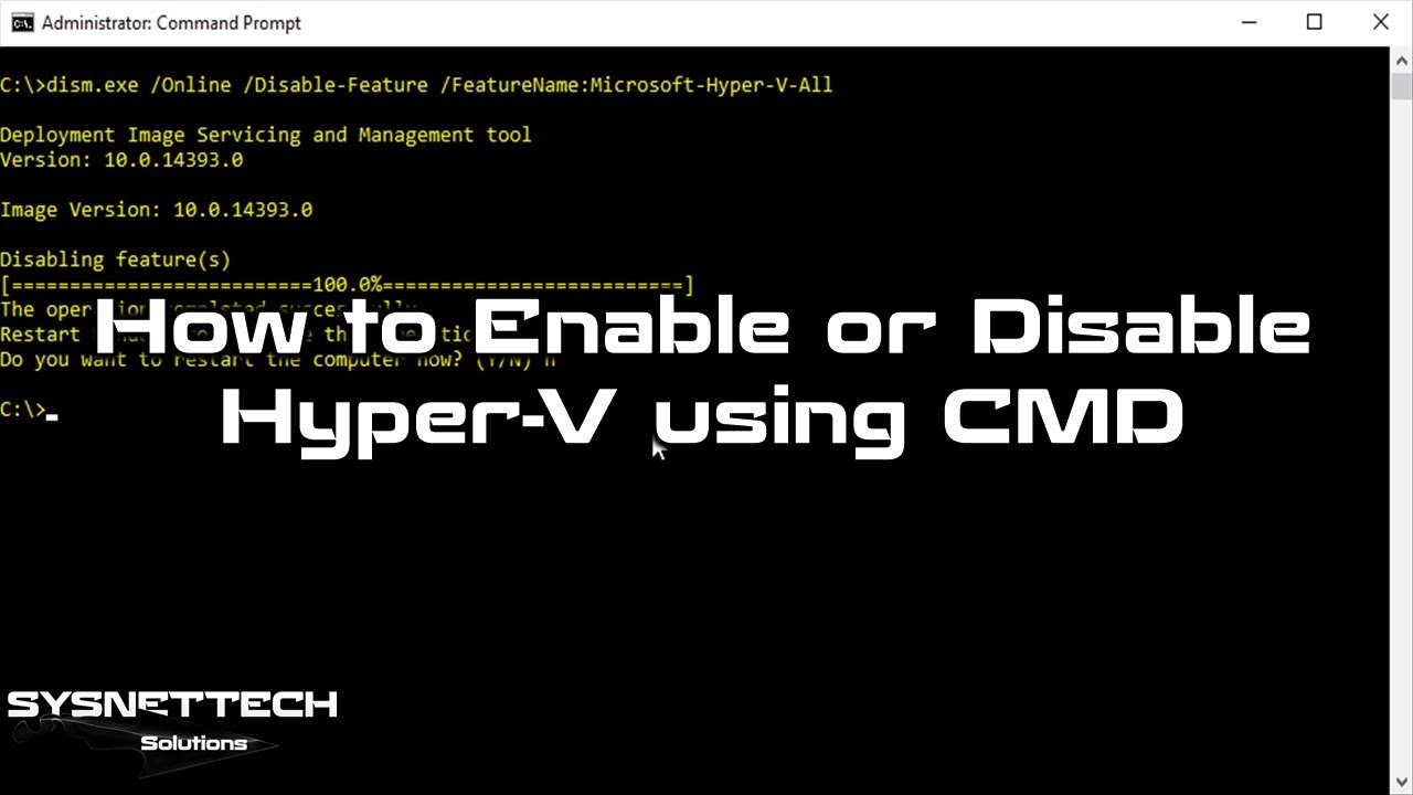 How to Enable or Disable Hyper-V using CMD on Windows 10 | SYSNETTECH