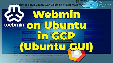 How to Install/Setup Webmin on Ubuntu Server in GCP (Ubuntu GUI)