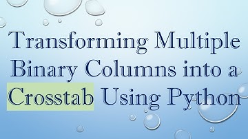 Transforming Multiple Binary Columns into a Crosstab Using Python
