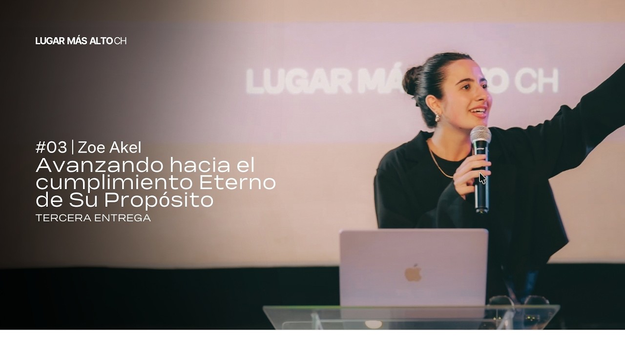 Avanzando hacia el cumplimiento Eterno de Su Propósito | Zoe Akel