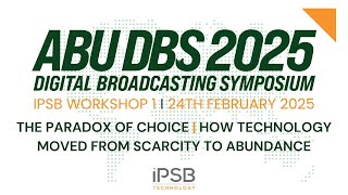 ABU DBS 2025 - The Paradox of Choice| How Technology Moved from Scarcity to Abundance