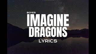 Imagine Dragons - Bones (Lyrics)