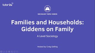 Giddens on Family A Level Sociology - Families