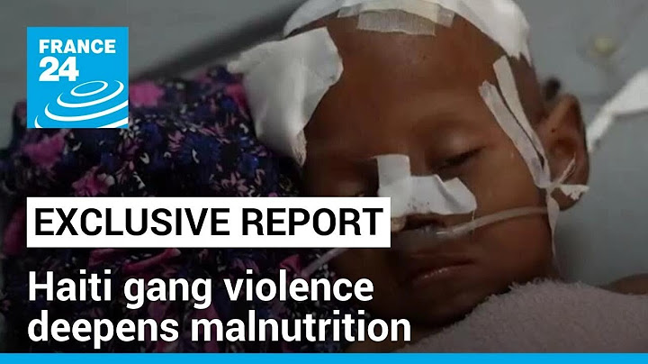 FRANCE 24 exclusive report: Haiti gang violence deepens malnutrition • FRANCE 24 English