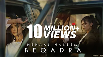 Beqadra | Nehaal Naseem | Official Music Video | Rythmish