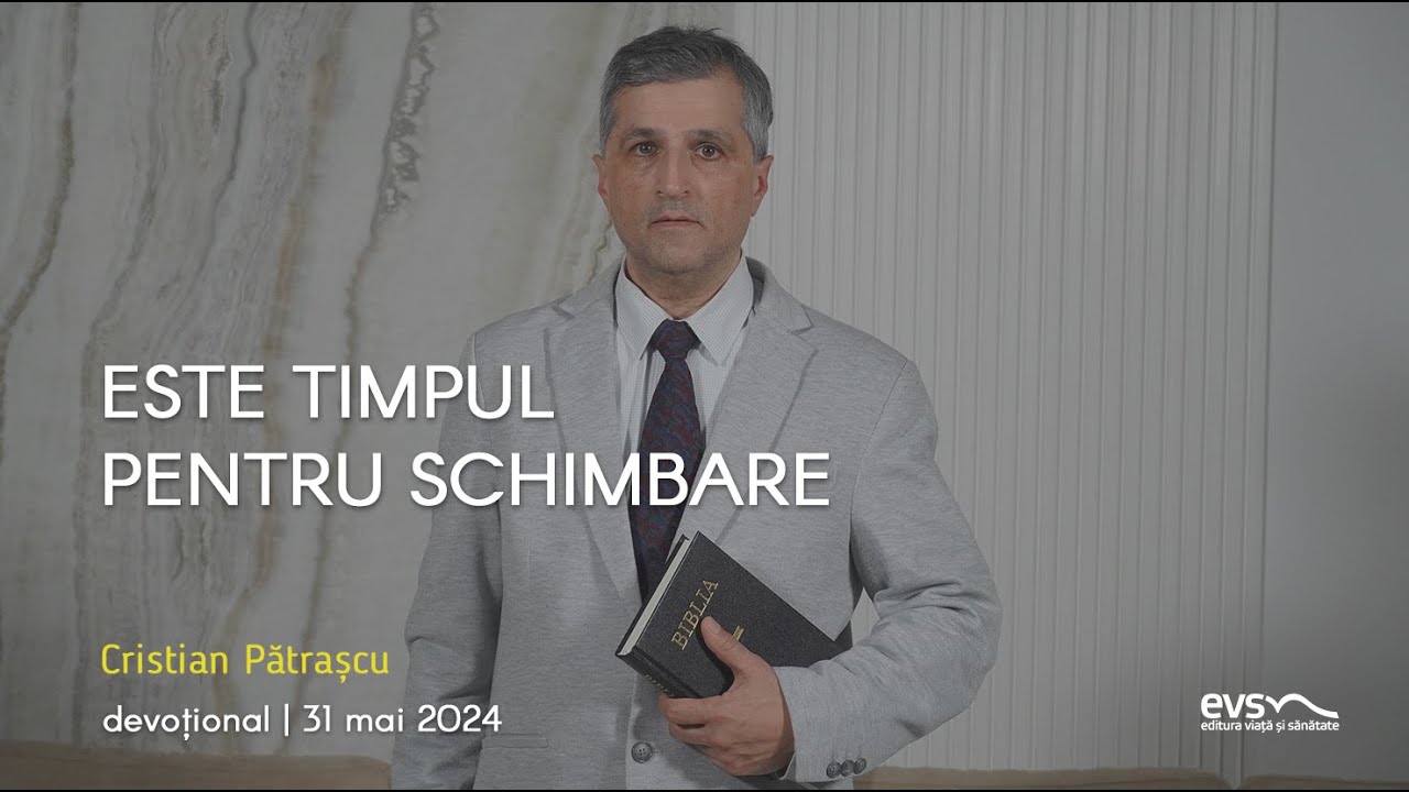 ESTE TIMPUL PENTRU SCHIMBARE