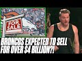 Broncos Are Officially Up For Sale, Estimated To Have $4 Billion Price | Pat McAfee Reacts