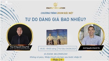 [ZOOM ĐẶC BIỆT] TỰ DO ĐÁNG GIÁ BAO NHIÊU? (P2/4) - 04/06/2021 - STARTUP EDUCATION