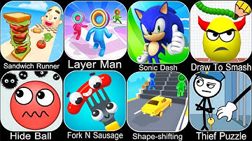 Sandwich Runner,Layer Man,Sonic Dash,Draw To Smash,Thief Puzzle,Hide Ball,Fork N Sausage