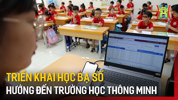 Triển khai học bạ số hướng đến trường học thông minh | Tin tức