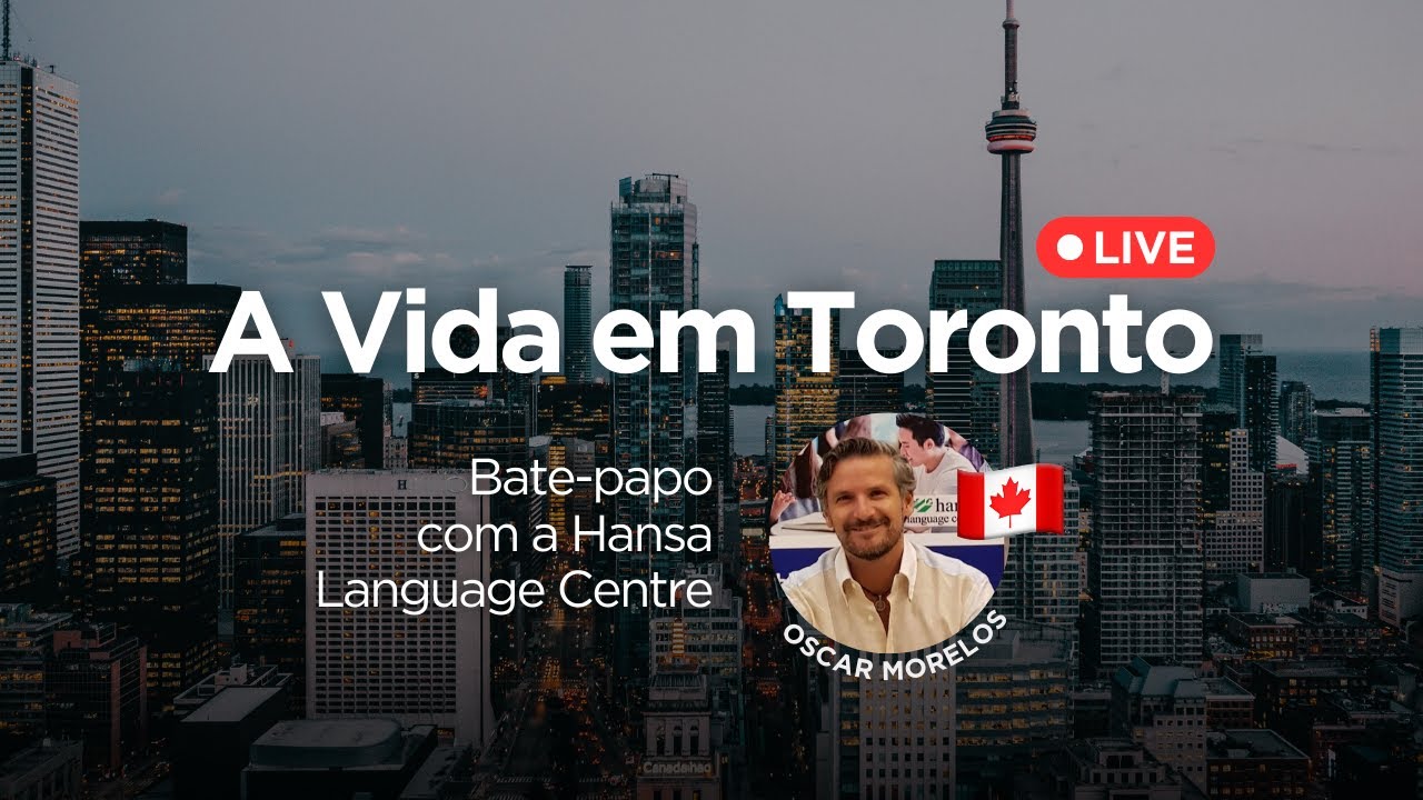 A vida em Toronto | Bate-papo com a Hansa Language Centre