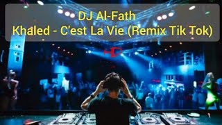 Dj Al-fath khaled- c'est lavie (Remix Tik Tok