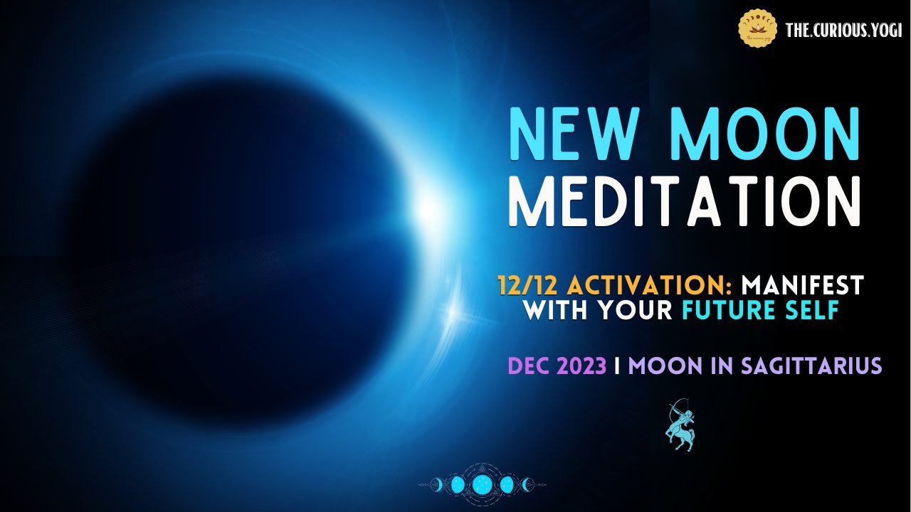 December New Moon Guided Meditation I 12/12 Portal Activation I Moon in ...