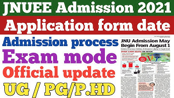 JNU Application Form Date Released | JNU Entrance Exam 2021 Date | JNU Admission 2021 | JNUEE 2021