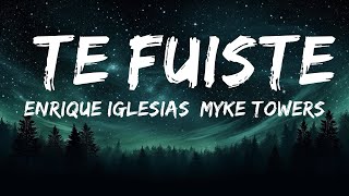 Enrique Iglesias, Myke Towers - Te Fuiste (Letra)  | 30mins Trending Music