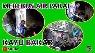 Ketika Pria Desa Merebus Air Untuk Mandi Bocil, Menggunakan Kayu Bakar #kehidupanpriadesa #kayubakar