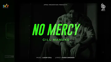 No Mercy : Gill Manuke | Laddi Gill | Oneye Digital | Apna Promotion | Latest Punjabi Songs 2022