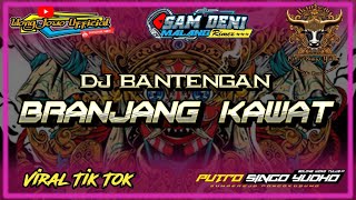DJ BANTENGAN TERBARU ‼️ BRANJANG KAWAT BANTENG PUTRO SINGO YUDHO