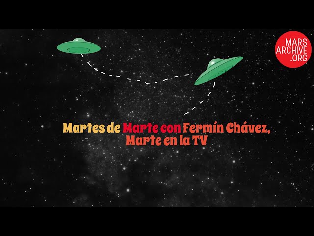 🛸 #MartesdeMarte 🛸  con Fermín Chávez, Marte en la tele