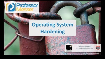 Operating System Hardening - CompTIA Security+ SY0-401: 3.6
