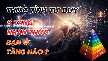 8 Tầng Nhận Thức - Biết Sớm Mọi Thứ Sẽ Khác