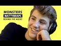 MattyBRaps - Monsters | Behind The Music