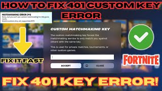 How to Fix 401 Custom Key Error in Fortnite | 2025 Guide