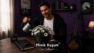 Minik Kuşum Can Callous Şfet