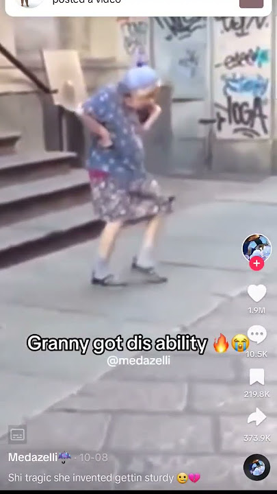 granny got dis ablity to get sturdy