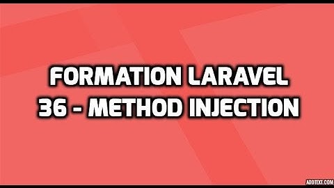 Formation Laravel 5 - 36 - Method Injection