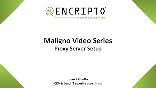 Maligno Video Series - Proxy Server Setup