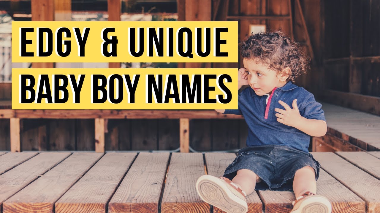 EDGY BOY BABY NAMES WITH MEANINGS