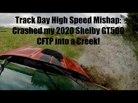 Crashed My 2020 GT500 CFTP Into A Creek High-Speed At The Track!