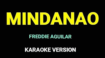 MINDANAO - KARAOKE VERSION | FREDDIE AGUILAR MINDANAO - KARAOKE VERSION | FREDDIE AGUILAR