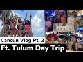 GIRLS TRIP TO CANCÚN VLOG PT. 2 | DAY TRIP TO TULUM | CANCÚN NIGHTLIFE #cancun #tulum #travelvlog