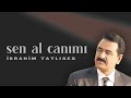 Brahim tatlses  sen al canm official audio