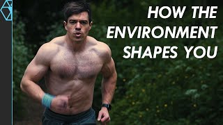 How the Environment Shapes You (Training Philosophy)