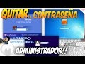 Como Quitar La Contraseña De Administrador mp3