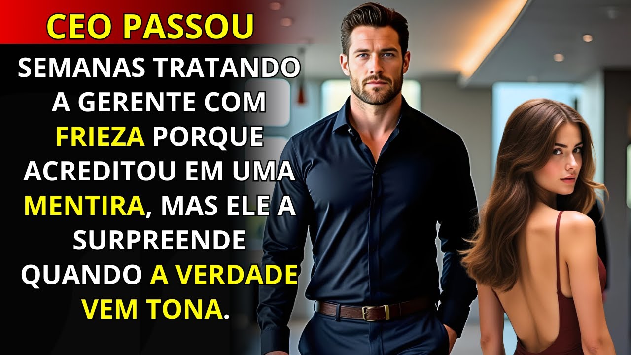 O SEU NOVO CHEFE ACREDITOU NAS MENTIRAS DO EX NAMORADO DELA, MAS QUANDO ELE PEDIU DEMISSÃO...