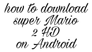 How to download super Mario 2 HD on Android || badboy. screenshot 2