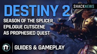 Destiny 2: Season of the Splicer Epilogue Cutscene - As Prophesied Quest