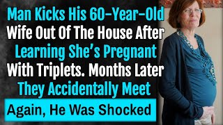 Man Kicks His 60-Year-Old Wife Out Of The House After Learning Shes Pregnant With Triplets
