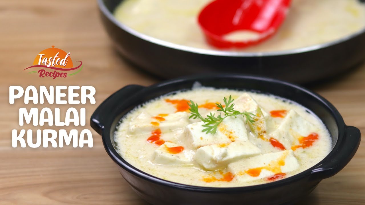 Malai Paneer Korma Recipe | Tasted Recipes