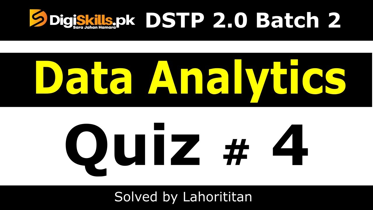 Digiskills Data Analytics Quiz 4 Batch 2 0 2022 Data Analytics And Digiskills data analytics quiz 4 batch 2 0 2022 data analytics and