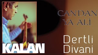 Dertli Divani - Candan Ya Ali [ Diktiğimiz Fidanlar © 2018 Kalan Müzik ] Resimi