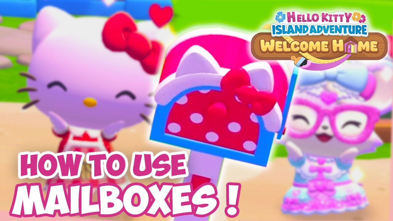 Welcome Home : How to use the mailboxes in 3.0 of Hello Kitty Island Adventure