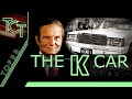 The K Car - The car that saved Chrysler