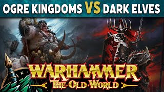 Ogre Kingdoms vs Dark Elves Warhammer The Old World Battle Report